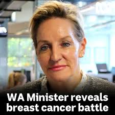 WA government Minister Alannah MacTiernan has announced she has been  diagnosed with breast cancer. "Two months ago I was diagnosed with breast  cancer. Since then, I have had surgery and am currently