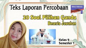 Contoh soal mesin bor beserta jawabannya. Soal Pilihan Ganda Teks Laporan Percobaan Kelas 9 Beserta Jawaban Youtube