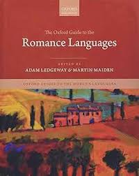 The Oxford Guide to the Romance Languages (Oxford Guides to the World's  Languages)