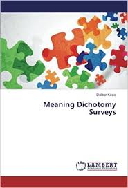 It is a technique which is commonly used as a literary device as a way of creating a conflict. Meaning Dichotomy Surveys Amazon De Kesic Dalibor Fremdsprachige Bucher