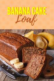 Banana Cake Loaf Recipe Banana Cake Cake Banana