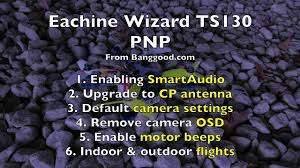 Eachine Wizard Ts130 Part 2 3 Upgrades Updates Youtube