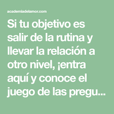Si Tu Objetivo Es Salir De La Rutina Y Llevar La Relacion A Otro Nivel Entra Aqui Y Conoce El Juego De Las Preguntas De Verd Lovely Quote Relationship Quotes