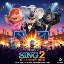 🎤 SING 2: THE ENCORE (2025) — Official Trailer Voices: Matthew  McConaughey, Reese Witherspoon, Scarlett Johansson, Taron Egerton 🌟 The  stage lights rise once more! After conquering Redshore City, Buster Moon and