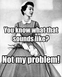 Quotes About Not My Problem 103 Quotes