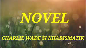 Novel yang berjudul si karismatik charlie wade bab 21 i… Si Karismatik Charlie Wade Bab 3208 Terbaru Bukansekedarberita Com