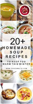 20 Homemade Soup Recipes To Keep You Warm This Winter Soup Recipes Homemade Soup Recipe Recipes