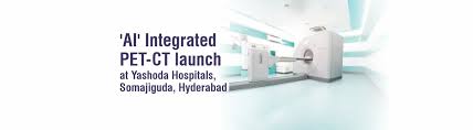 Artificial Intelligence Integrated Pet Ct Launched At Yashoda Hospitals
