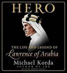 Audible has signed an astonishing audiobook on lawrence of arabia from broadcaster and writer kevin jackson. Listen Free To Hero The Life And Legend Of Lawrence Of Arabia By Michael Korda With A Free Trial