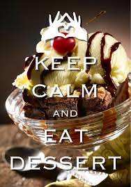 Keep Calm And Eat Dessert Created With Keep Calm And Carry On For Ios Keepcalm Icecreamsundae Keep Calm Calm Quotes Keep Calm Signs