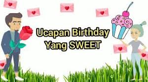 Atau paling tidak berilah sebuah ucapan selamat ulang tahun atau happy birthday kepadanya, supaya ia tahu bahwa kamu mengingat hari istimewanya Ucapan Hari Jadi Birthday Wishes Yang Sweet Blog Cute766