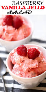 Raspberry Vanilla Jello Salad Raspberry Desserts Easy Healthy Dessert Recipes Easy Jello Salad
