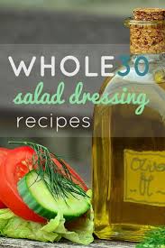 Whole30 Salad Dressing 8 Recipes For Compliant Dressings Whole30 Salad Dressing Whole 30 Sauces Whole 30 Diet