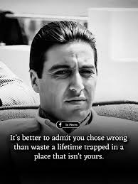 f In Pieces It's better to admit you chose wrong better than waste a  lifetime trapped ina a in place that isn't your's.