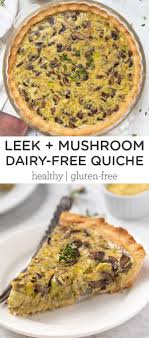 The Best Dairy Free Quiche With Mushrooms Leeks Recipe In 2020 Lactose Free Recipes Creative Breakfast Recipes Dairy Free Quiche Recipes