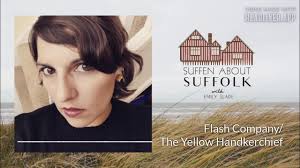 The Yellow Handkerchief/ Flash Company (Emily Slade) l Suffen About Suffolk