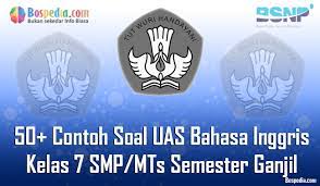 Lengkap 50 Contoh Soal Uas Bahasa Inggris Kelas 7 Smp Mts Semester Ganjil Terbaru Bospedia