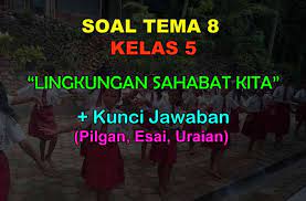 Buku lks tematik tema 5 kelas 2 sd/mi semester 2 kurikulum 2013. 45 Soal Tema 8 Kelas 5 Lingkungan Sahabat Kita Kunci Jawaban Muttaqin Id