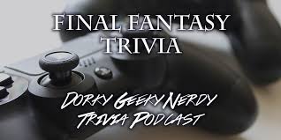 Do you know the secrets of sewing? Final Fantasy Trivia Dorky Geeky Nerdy Trivia Podcast