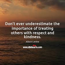 Never underestimrte the prin of r person, becruse in rlchonesty everyone is struggling. Underestimate Quotes With Images Page 3 Idlehearts
