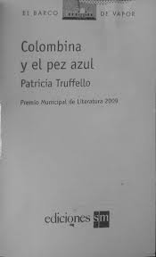 Maybe you would like to learn more about one of these? Colombina Y El Pez Azul Patricia Fruffello Pdf Pdf Txt