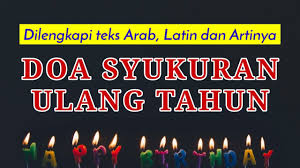 Demikianlah penjelasan mengenai bacaan doa selamatan, cara memimpin doa syukuran, doa acara syukuran bahasa arab, doa syukuran ulang tahun, doa syukuran makan, doa syukuran rumah, doa setelah sholat, contoh memimpin doa di kantor, kelahiran anak, buah hati, pindah rumah, meninggal. Doa Syukuran Ulang Tahun Lengap Arab Latin Dan Artinya Youtube
