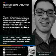 Entrevista com Arthur Vinícius Feitosa Furtado, autor do livro As Crônicas  do Conde Lopo: O Poeta Maldito e a Rainha da Noite