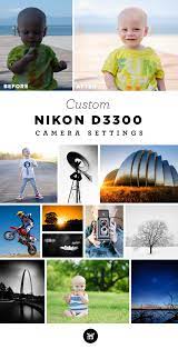 Custom Camera Settings For The Nikon D3300 To Help You Take Better Photos In The Real World Learn How To Setup You Nikon D3200 Photography Simple Camera Nikon
