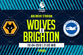 A tale of two clubs whose seasons have been hampered by injuries, brighton & hove albion will travel to the molineux on sunday to face wolves. Prediksi Wolves Vs Brighton 20 April 2019 Sundul Com