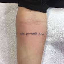 Love Yourself First Tattoos Quote Tattoos Girls Small Quote Tattoos