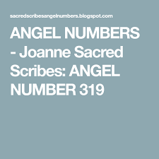 Angel Numbers Joanne Sacred Scribes Angel Number 319 Angel Numbers Numbers Angel Number 7