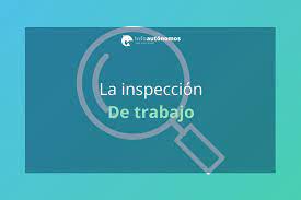 9 lprl, corresponde a la inspección de trabajo y seguridad social la función de la vigilancia y control de la normativa sobre prevención de riesgos laborales. La Inspeccion De Trabajo Infoautonomos