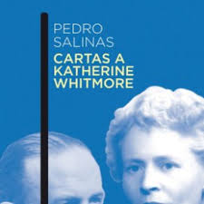 pedro salinas . cartas a katherine whitmore .el