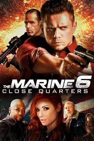 The Marine 6 Close Quarters Marine Movies Film Story Free Movies Online