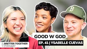 Get Good with God” with Ysabelle Cuevas