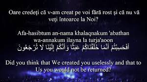 115.e fe hasibtum ennemâ halaknâkum abesen ve ennekum ileynâ lâ turceûn(turceûne). Holy Quran Surat Al Mu Minun 23 115 118 Romanian And English Translation Arabic Transliteration Youtube