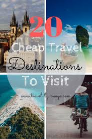 20 Cheap Travel Destinations To Visit Tᖇᗩᐯeᒪ ᗷy ᗰᗩyᗩ In 2020 Travel Cheap Destinations Travel Destinations Cheap Travel