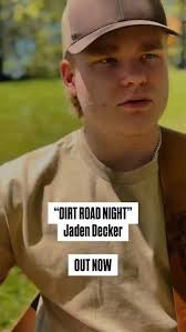 @jadenwdecker releases his new song, “Dirt Road Night” which is now  available to stream
