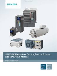 Download it today to see just how quickly you can select products and retrieve information. Catalog D31 Sinamics Drives And Simotics Motors For Single Axis Applications