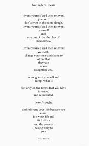 Charles Bukowski No Leaders Please Invent Yourself Then Reinvent Yourself Charles Bukowski Quotes Bukowski Charles Bukowski