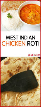 The recipie is listed in. West Indian Chicken Roti Recipe Cdkitchen Com