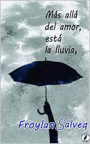 Lluvia y truenos suaves para relajarse y meditar.muchas gracias por ver este video del canal de live your dre. Mas Alla Del Amor Esta La Lluvia Spanish Edition Kindle Edition By Salveq Froylan Literature Fiction Kindle Ebooks Amazon Com