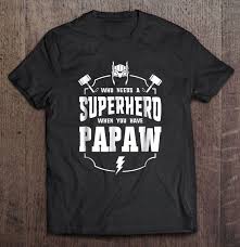 Download Superhero Papaw Father S Day Grandpa Gift Ideas Men T Shirts Teeherivar