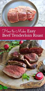 the secret to preparing beef tenderloin roast easy and flawless