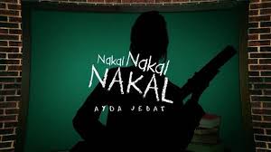 Lirik lagu jangan nakal sayang lagu ini adalah salah satu lagu yang dipopulerkan oleh ilir 7 silahkan selengkapnya baca disini. Ayda Jebat Nakal Nakal Nakal Lyric Video Dah Ada Di