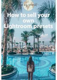 This photographer shares a complete guide on how he sells and markets his. How To Export Lightroom Presets To Sell Arxiusarquitectura