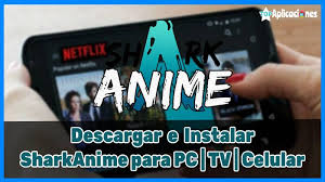 ✔️ última versión de full 18.4.4 oficial. Shark Anime Apk Para Pc Tv Y Android Descargar Anime