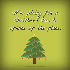 These Christmas Puns Will Sleigh You Christmas Puns Christmas Quotes Funny Christmas Tree Quotes
