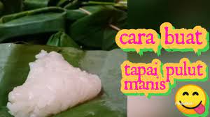 In this video, i will show you how to make a traditional south east asian dessert / snack known as tapai pulut in malaysia. Resepi Tapai Pulut Yang Mudah Youtube