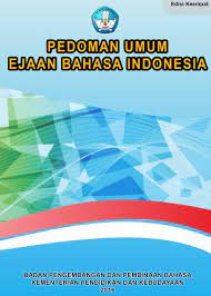 Adalah penggunaan ejaan yang sesuai dengan pedoman ejaan yang disempurnakan (eyd) yang meliputi kaidah. Pedoman Umum Ejaan Bahasa Indonesia Puebi Yang Disempurnakan Eyd Terbaru Jasa Pembuatan Skripsi Dan Tesis 0852 25 88 77 47 Wa